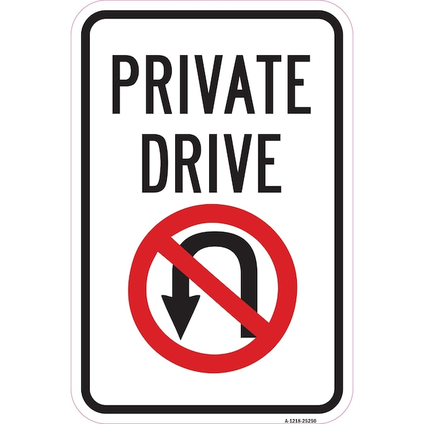 Signmission Private Drive With No U-turn Symbol Sign, Heavy-Gauge Aluminum, 12" x 18", A-1218-25250 A-1218-25250 - main